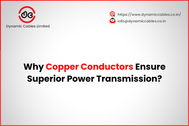 Why Copper Conductors Ensure Superior Power Transmission?